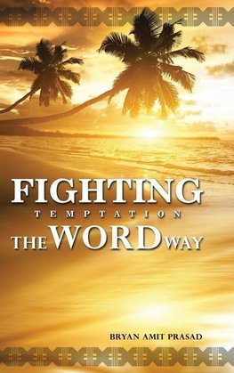 Fighting Temptation - The Word Way