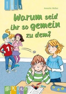 Warum seid ihr so gemein zu dem? Lesestufe 3