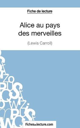 Fiche de lecture : Alice au pays des merveilles de Lewis Carroll