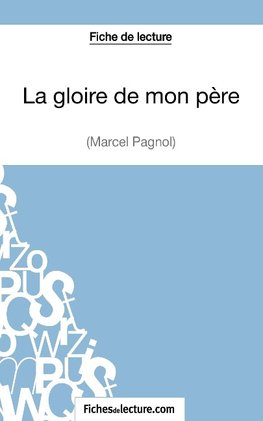 La gloire de mon père de Marcel Pagnol (Fiche de lecture)