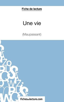 Fiche de lecture : Une vie de Maupassant