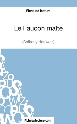 Le Faucon malté d'Anthony Horowitz (Fiche de lecture)