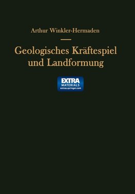 Geologisches Kräftespiel und Landformung