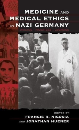 Medicine and Medical Ethics in Nazi Germany