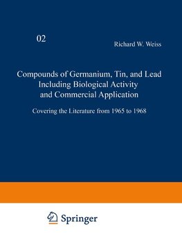 Compounds of Germanium, Tin and Lead Including Biological Activity and Commercial Application