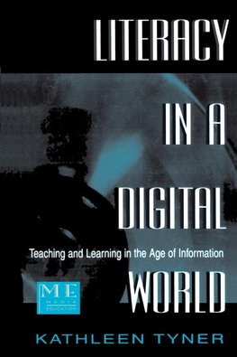 Tyner, K: Literacy in a Digital World