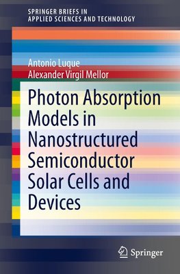 Photon Absorption Models in Nanostructured Semiconductor Solar Cells and Devices