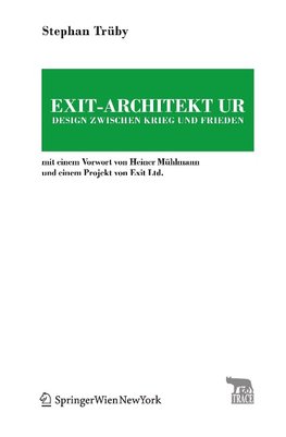 Exit-Architektur. Design zwischen Krieg und Frieden