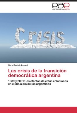 Las crisis de la transición democrática argentina