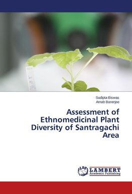 Assessment of Ethnomedicinal Plant Diversity of Santragachi Area