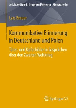 Kommunikative Erinnerung in Deutschland und Polen