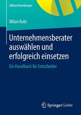 Unternehmensberater auswählen und erfolgreich einsetzen