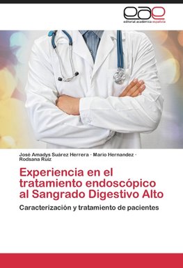 Experiencia en el tratamiento endoscópico al Sangrado Digestivo Alto