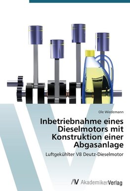 Inbetriebnahme eines Dieselmotors mit Konstruktion einer Abgasanlage