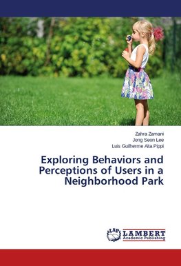 Exploring Behaviors and Perceptions of Users in a Neighborhood Park