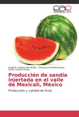 Producción de sandía injertada en el valle de Mexicali, México