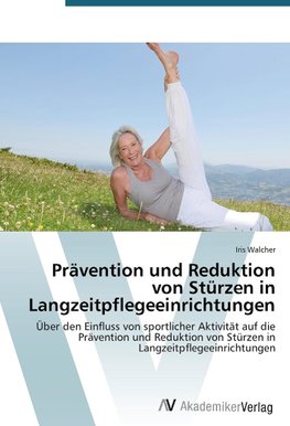 Prävention und Reduktion von Stürzen in Langzeitpflegeeinrichtungen