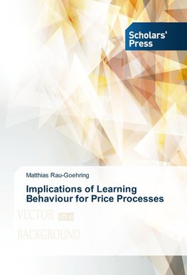 Implications of Learning Behaviour for Price Processes