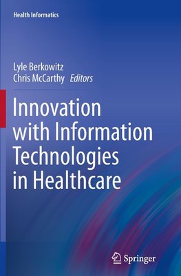 Innovation with Information Technologies in Healthcare