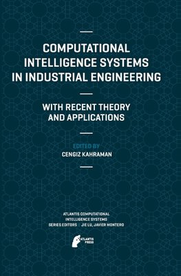 Computational Intelligence Systems in Industrial Engineering