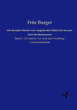 Die deutsche Malerei vom ausgehenden Mittelalter bis zum Ende der Renaissance