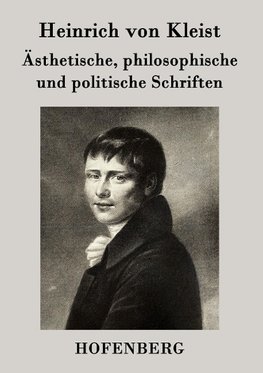 Ästhetische, philosophische und politische Schriften