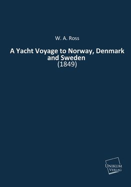 A Yacht Voyage to Norway, Denmark and Sweden