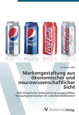 Markengestaltung aus ökonomischer und neurowissenschaftlicher Sicht