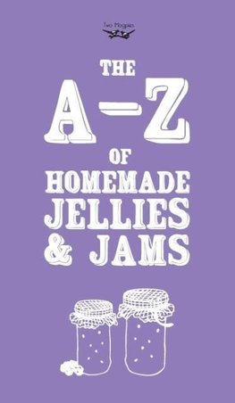 A-Z of Homemade Jellies and Jams