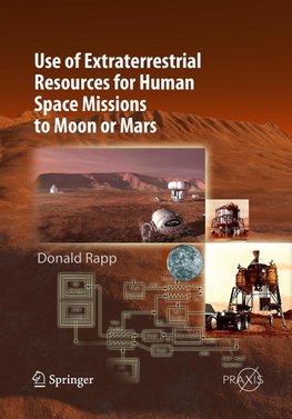 Use of Extraterrestrial Resources for Human Space Missions to Moon or Mars