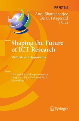 Shaping the Future of ICT Research: Methods and Approaches