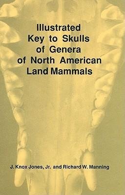 Jones, J:  Illustrated Key to Skulls of Genera of North Amer