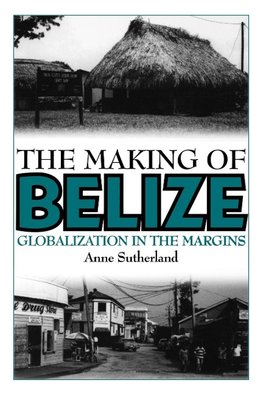 The Making of Belize