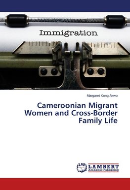 Cameroonian Migrant Women and Cross-Border Family Life