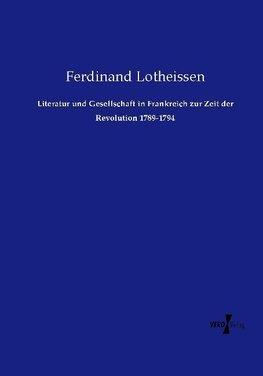 Literatur und Gesellschaft in Frankreich zur Zeit der Revolution 1789-1794