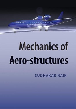 Nair, S: Mechanics of Aero-structures