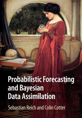 Probabilistic Forecasting and Bayesian Data Assimilation