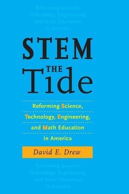 Drew, D: STEM the Tide - Reforming Science, Technology, Engi