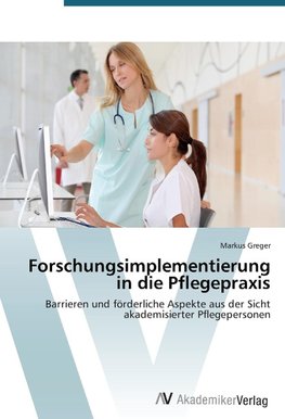 Forschungsimplementierung in die Pflegepraxis