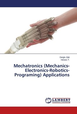 Mechatronics (Mechanics-Electronics-Robotics-Programing) Applications