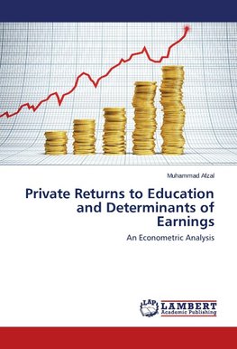 Private Returns to Education and Determinants of Earnings