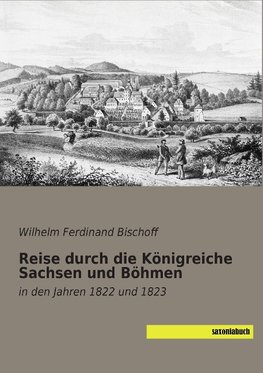 Reise durch die Königreiche Sachsen und Böhmen