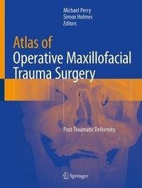 Atlas of Operative Maxillofacial Trauma Surgery