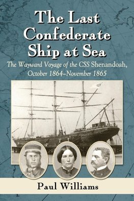 Williams, P:  The Last Confederate Ship at Sea