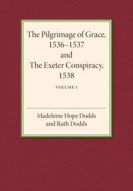 The Pilgrimage of Grace 1536-1537 and the Exeter Conspiracy             1538