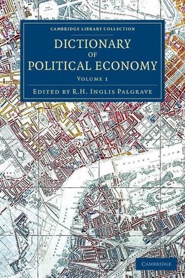 Dictionary of Political Economy - Volume 1