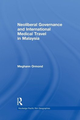 Neoliberal Governance and International Medical Travel in Malaysia