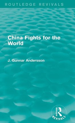 China Fights for the World (Routledge Revivals)