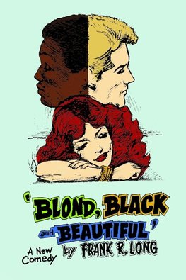 BLOND, BLACK AND BEAUTIFUL