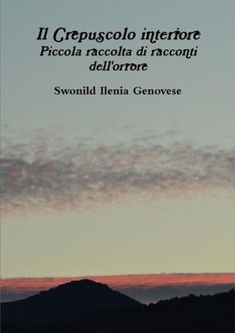 Il Crepuscolo interiore Piccola raccolta di racconti dell'orrore